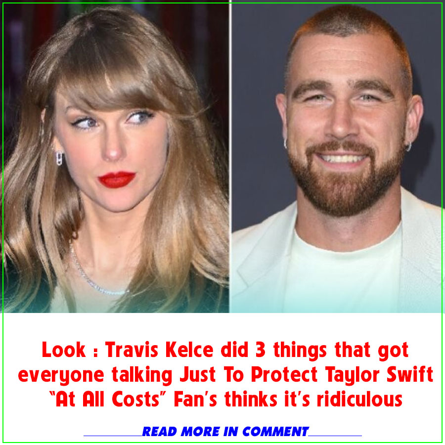 Look : Travis Kelce did 3 things that got everyone talking Just To ...